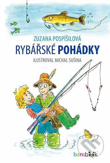 Rybářské pohádky - Zuzana Pospíšilová, Grada, 2019