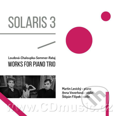 Loudová, Chaloupka, Sommer, Rataj - Solaris 3 - Works for Piano Trios