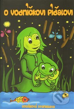 Kniha: O vodníčkovi Píďalovi (Stanislava Boušková)