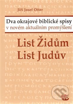 List Židům a List Judův - Jiří J. Otter, Kalich, 2009