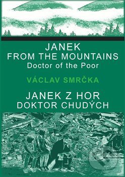 Janek z hor, doktor chudých / Janek from the Mountains, Doktor of the Poor - Václav Smrčka, Drábek Antonín, 2014