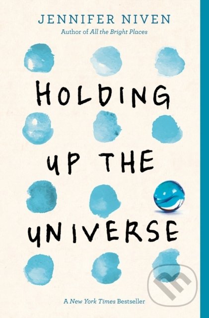 Holding up the Universe - Jennifer Niven, Ember, 2018