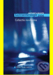 Gastroenterologie 2006 Collectio novissima - Jan Bureš, Triton, 2006