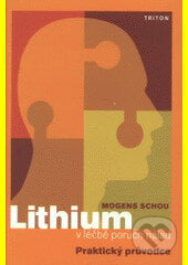 Lithium v léčbě poruch nálad - Mogens Schou, Triton, 2009