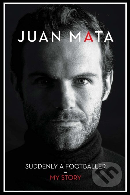 Suddenly A Footballer - Juan Mata, Reach Sport, 2019