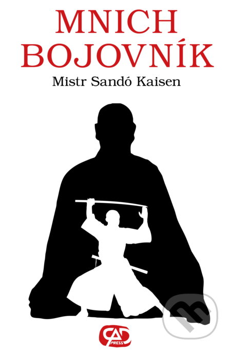 Mnich bojovník - Mistr Sandó Kaisen, CAD PRESS, 2020