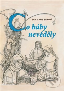 Co báby nevěděly - Eva Marie Zitková, Nakladatelství Stehlík, 2014