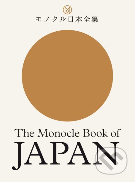 The Monocle Book of Japan - Tyler Br&#251;lé, Andrew Tuck, Fiona Wilson, Joe Pickard, Thames & Hudson, 2020