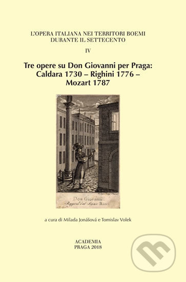 Tre opere su Don Giovanni per Praga - Tomislav Volek, Milada Jonášová, Academia, 2019