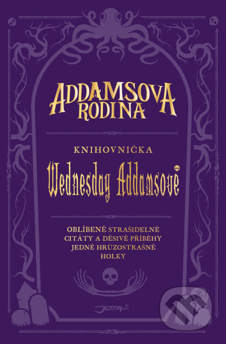 Addamsova rodina: Knihovnička Wednesday Addamsové - Calliope Glass, Alexandra West, Jota, 2021