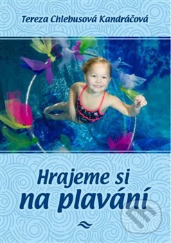 Hrajeme si na plavání - Tereza Kandráčová Chlebusová, Kosmas s.r.o.(HK), 2020