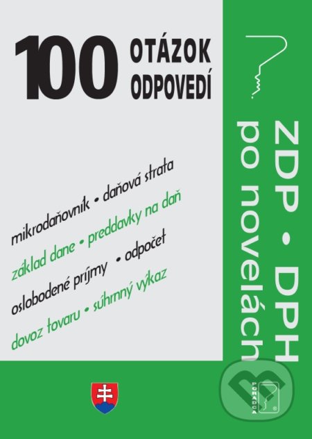 100 otázok a odpovedí - ZDP a DPH po novele (Zákon o dani z príjmov po novele, Zákon o dani z pridanej hodnoty po novele) - kniha z kategorie Daně