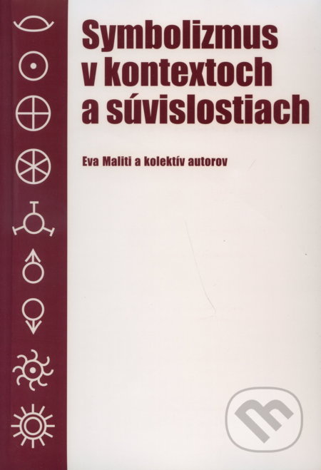 Symbolizmus v kontextoch a súvislostiach - Eva Maliti a kolektív, Filozofický ústav SAV, 1999