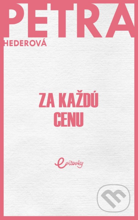Za každú cenu - Petra Hederová, MAFRA Slovakia, 2020