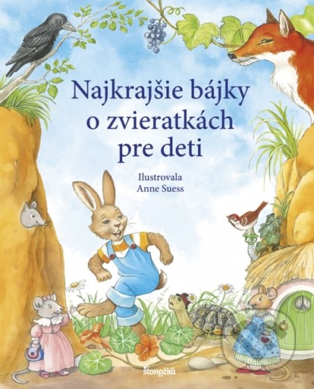 Najkrajšie bájky o zvieratkách pre deti - Erika Nerger, Anne Suess (ilustrátor), Ikar, 2020