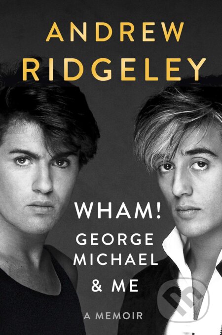 Wham! George & Me - kniha z kategorie Životopisy