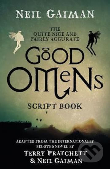The Quite Nice and Fairly Accurate Good Omens Script Book - Neil Gaiman, Bohemian Ventures, 2020