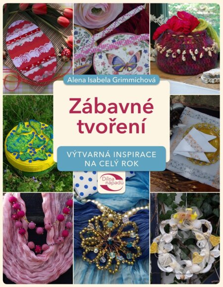 E-kniha: Zábavné tvoření (Alena Isabella Grimmichová). CPRESS, 2015
