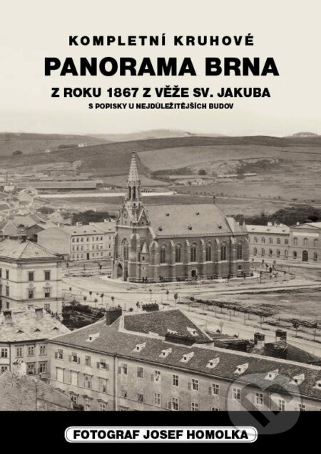 Panorama Brna z roku 1867 z věže sv.Jakuba - Josef Homolka, Josef Filip 1938, 2014