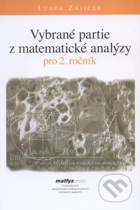 Vybrané partie z matematické analýzy pro 2. ročník - Luděk Zajíček, MatfyzPress, 2007