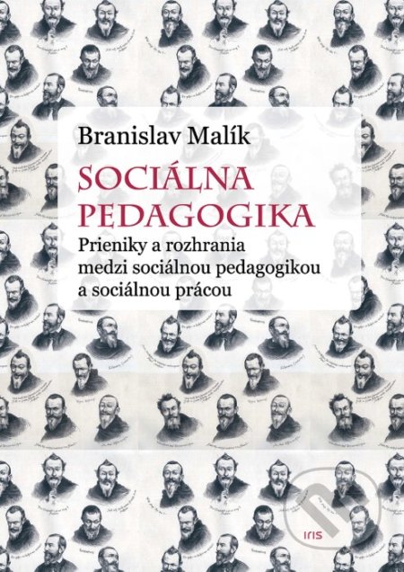 Sociálna pedagogika - Branislav Malík, IRIS, 2019