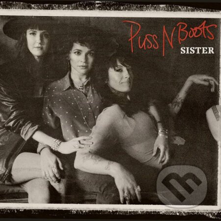 Puss N Boots: Sister LP - Puss N Boots, Hudobné albumy, 2020
