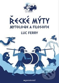 Řecké mýty - Luc Ferry, Garamond, 2020