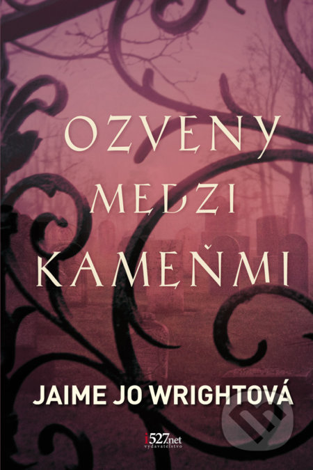 Ozveny medzi kameňmi - Jaime Jo Wright, i527.net, 2020