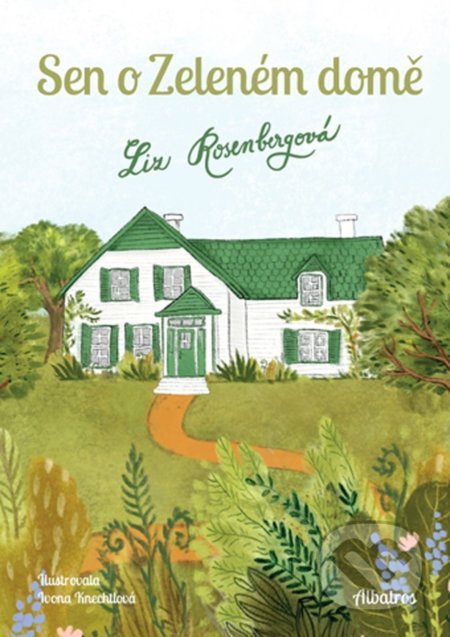 Sen o Zeleném domě - Liz Rosenberg, 2020