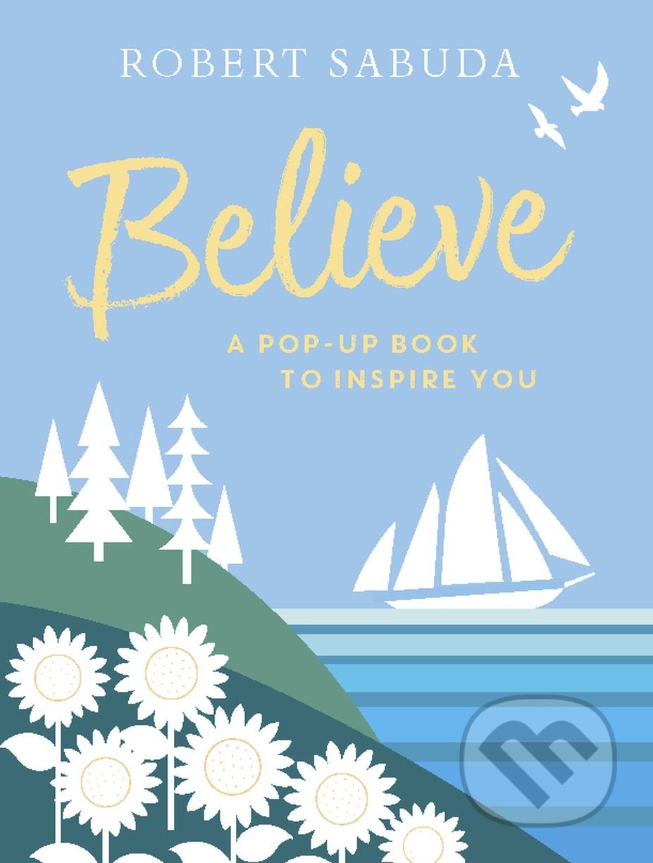 Believe (A Pop-up Book to Inspire You) - Robert Sabuda - kniha z kategorie Pohádky