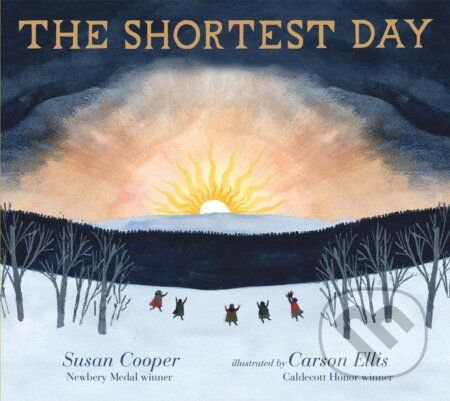 The Shortest Day - Susan Cooper, Carson Ellis (ilustrácie), Walker books, 2019