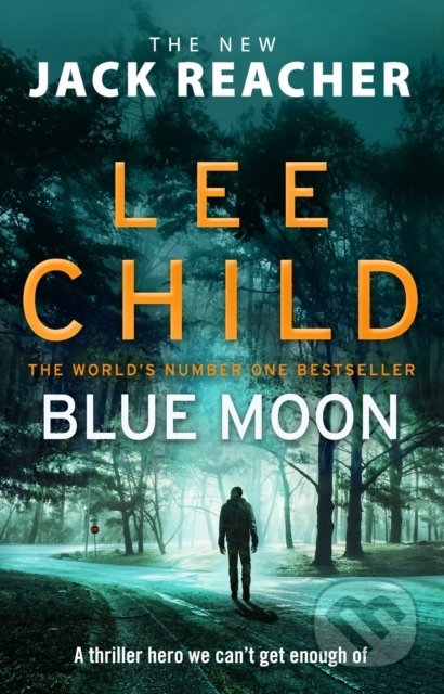 Blue Moon - Lee Child, Bantam Press, 2020