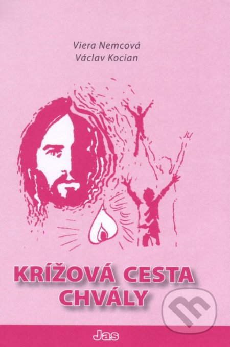 Krížová cesta chvály - Viera Nemcová, Václav Kocián, Jas, 2013
