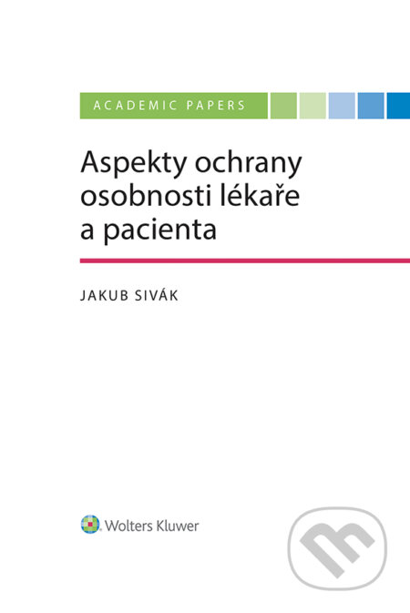 E-kniha: Aspekty ochrany osobnosti lékaře a pacienta (Jakub Sivák)