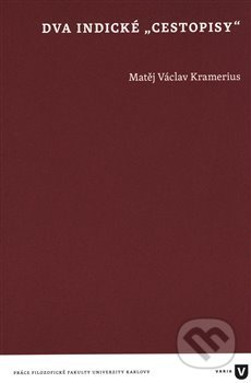 Dva indické „cestopisy“ - Václav Matěj Kramerius, Univerzita Karlova v Praze, 2020