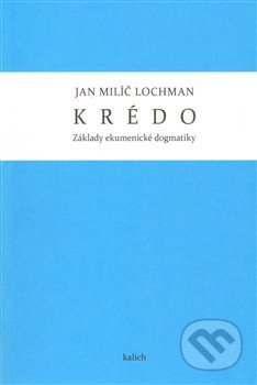 Krédo - Jan Milíč Lochman, Kalich, 2013
