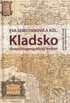 Kladsko - Eva Semotanová, Historický ústav AV ČR, 2015