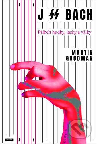 J SS Bach (Příběh hudby, lásky a války) - Martin Goodman - kniha z kategorie Beletrie