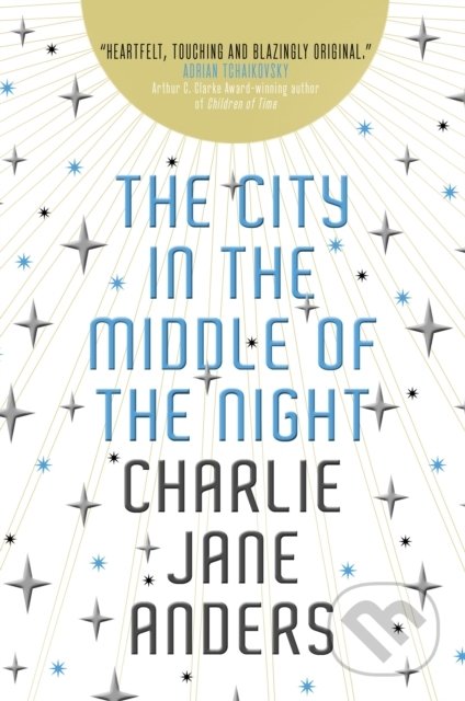 The City in the Middle of the Night - Charlie Jane Anders, Titan Books, 2020