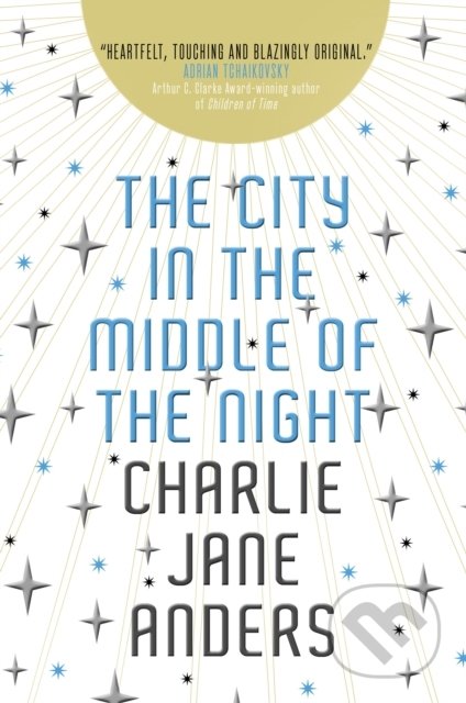 The City in the Middle of the Night - Charlie Jane Anders