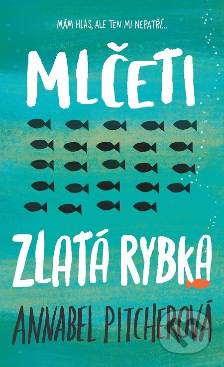 E-kniha: Mlčeti zlatá rybka (Annabel Pitcher)