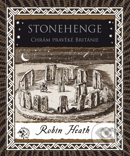 Stonehenge Chrám pravěké Británie - Robin Heath, Dokořán, 2019