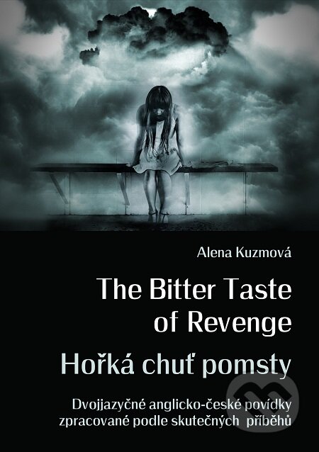 The Bitter Taste of Revenge / Hořká chuť pomsty - Alena Kuzmová, E-knihy jedou