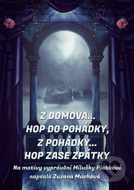 Z domova… hop do pohádky, z pohádky… hop zase zpátky - Zuzana Muchová, E-knihy jedou