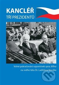 Kancléřem tří prezidentů - Jiří Novák, , 2020
