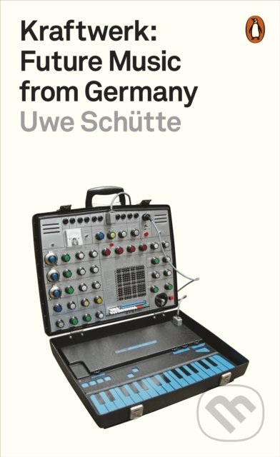 Kraftwerk - Uwe Schutte, Penguin Books, 2020
