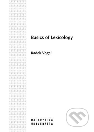 Basics of Lexicology - Radek Vogel, Masarykova univerzita, 2020