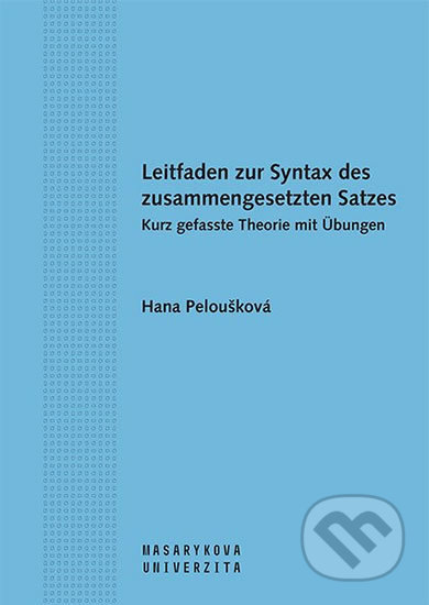 Leitfaden zur Syntax des zusammengesetzten Satzes. Kurz gefasste Theorie mit Übungen - kniha z kategorie Vysoké školy