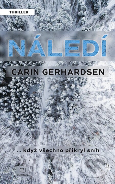Náledí - Carin Gerhardsen, Grada, 2019