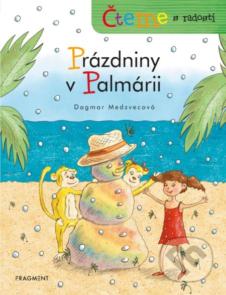 Čteme s radostí: Prázdniny v Palmárii - Dagmar Medzvecová, Dagmar Medzvecová (ilustrátor), Nakladatelství Fragment, 2020